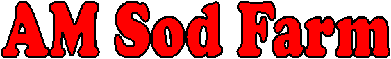 AM SOD FARM